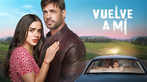 vuelve a mí novela where to watch